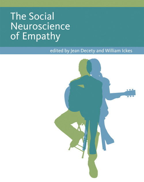 The Social Neuroscience of Empathy by Jean Decety, William Ickes, 9780262515993