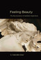 Feeling Beauty (The Neuroscience of Aesthetic Experience) by G. Gabrielle Starr, 9780262527446