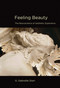 Feeling Beauty (The Neuroscience of Aesthetic Experience) by G. Gabrielle Starr, 9780262527446