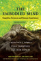 The Embodied Mind, revised edition (Cognitive Science and Human Experience) by Francisco J. Varela, Evan Thompson, Eleanor Rosch, Jon Kabat-Zinn, 9780262529365