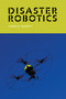 Disaster Robotics by Robin R. Murphy, 9780262534659