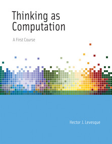 Thinking as Computation (A First Course) by Hector J. Levesque, 9780262534741