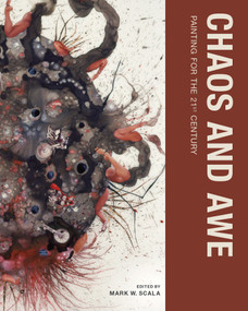 Chaos and Awe (Painting for the 21st Century) by Mark W. Scala, 9780262534970