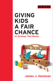 Giving Kids a Fair Chance by James J. Heckman, 9780262535052