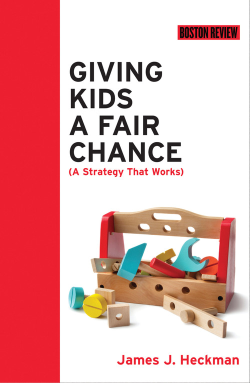 Giving Kids a Fair Chance by James J. Heckman, 9780262535052