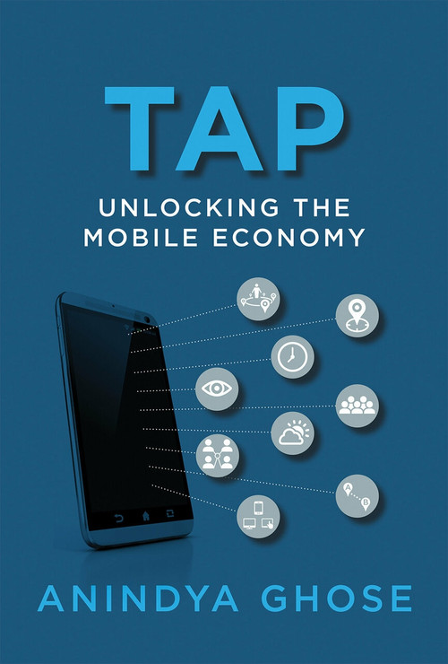 Tap (Unlocking the Mobile Economy) by Anindya Ghose, 9780262536059