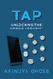 Tap (Unlocking the Mobile Economy) by Anindya Ghose, 9780262536059
