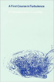 A First Course in Turbulence by Henk Tennekes, John L. Lumley, 9780262536301