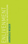Enlivenment (Toward a Poetics for the Anthropocene) by Andreas Weber, 9780262536660