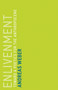 Enlivenment (Toward a Poetics for the Anthropocene) by Andreas Weber, 9780262536660