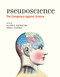 Pseudoscience (The Conspiracy Against Science) by Allison B. Kaufman, James C. Kaufman, 9780262537049