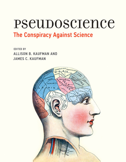 Pseudoscience (The Conspiracy Against Science) by Allison B. Kaufman, James C. Kaufman, 9780262537049