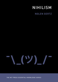 Nihilism by Nolen Gertz, 9780262537179