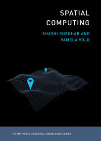 Spatial Computing by Shashi Shekhar, Pamela Vold, 9780262538046