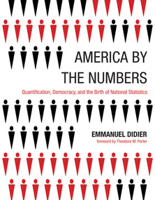 America by the Numbers (Quantification, Democracy, and the Birth of National Statistics) by Emmanuel Didier, Priya Vari Sen, 9780262538374