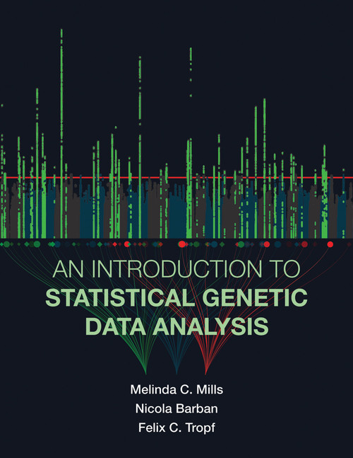 An Introduction to Statistical Genetic Data Analysis by Melinda C. Mills, Nicola Barban, Felix C. Tropf, 9780262538381