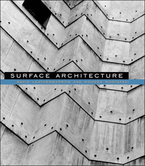 Surface Architecture by David Leatherbarrow, Mohsen Mostafavi, 9780262621946