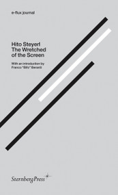 The Wretched of the Screen by Hito Steyerl, Franco Berardi, 9781934105825