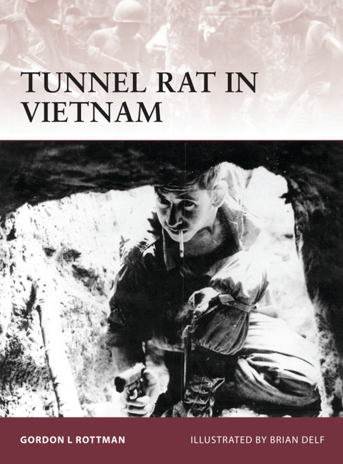 Tunnel Rat in Vietnam by Gordon L. Rottman, Brian Delf, 9781849087834
