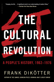 The Cultural Revolution (A People's History, 1962-1976) by Frank Dikötter, 9781632864239
