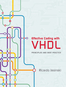 Effective Coding with VHDL (Principles and Best Practice) by Ricardo Jasinski, 9780262034227