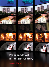 Propaganda Art in the 21st Century by Jonas Staal, 9780262042802