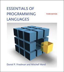Essentials of Programming Languages, third edition by Daniel P. Friedman, Mitchell Wand, 9780262062794