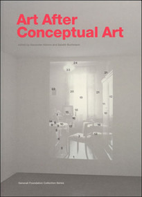Art After Conceptual Art by Alexander Alberro, Sabeth Buchmann, 9780262511957