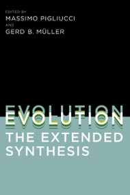 Evolution, the Extended Synthesis by Massimo Pigliucci, Gerd B. Muller, 9780262513678