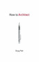 How to Architect by Doug Patt, 9780262516990