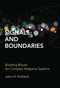 Signals and Boundaries (Building Blocks for Complex Adaptive Systems) by John H. Holland, 9780262525930