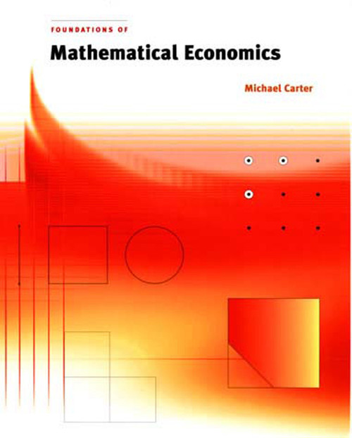 Foundations of Mathematical Economics by Michael Carter, 9780262531924
