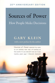 Sources of Power, 20th Anniversary Edition (How People Make Decisions) by Gary A. Klein, 9780262534291