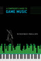 A Composer's Guide to Game Music by Winifred Phillips, 9780262534499