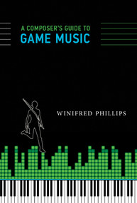 A Composer's Guide to Game Music by Winifred Phillips, 9780262534499