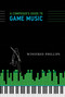 A Composer's Guide to Game Music by Winifred Phillips, 9780262534499