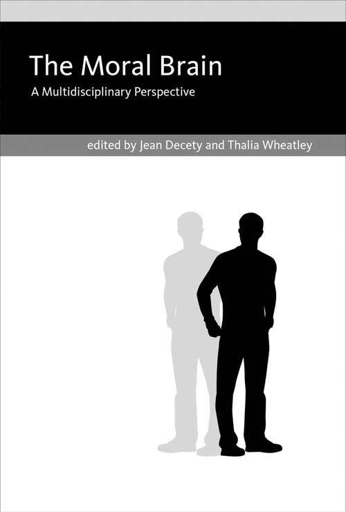 The Moral Brain (A Multidisciplinary Perspective) by Jean Decety, Thalia Wheatley, 9780262534581