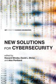 New Solutions for Cybersecurity by Howard Shrobe, David L. Shrier, Alex Pentland, 9780262535373
