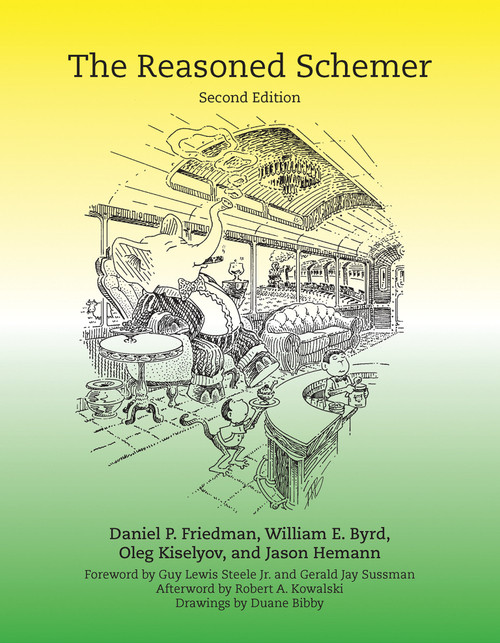 The Reasoned Schemer, second edition by Daniel P. Friedman, William E. Byrd, Oleg Kiselyov, Jason Hemann, Duane Bibby, 9780262535519