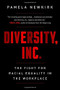 Diversity, Inc. (The Fight for Racial Equality in the Workplace) by Pamela Newkirk, 9781568588254