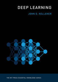 Deep Learning by John D. Kelleher, 9780262537551