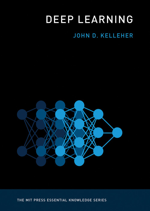 Deep Learning by John D. Kelleher, 9780262537551