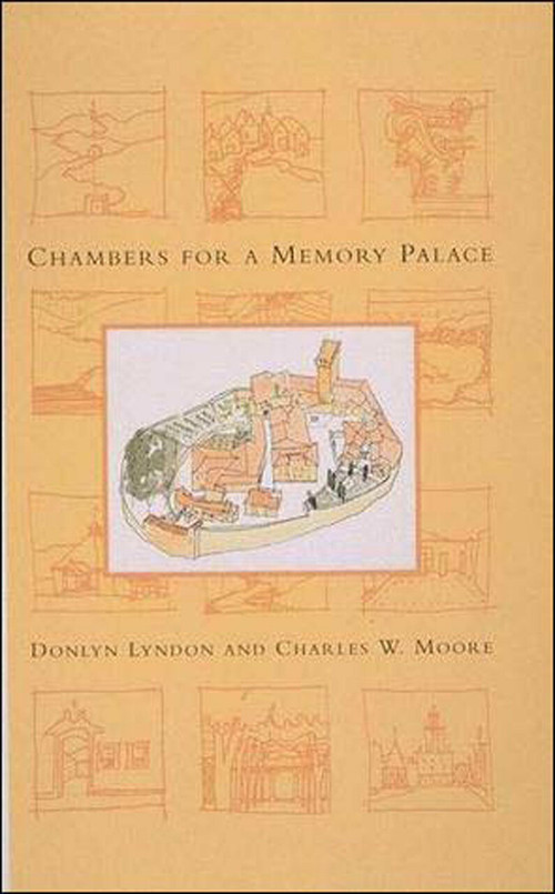 Chambers for A Memory Palace by Donlyn Lyndon, Charles W. Moore, 9780262621052