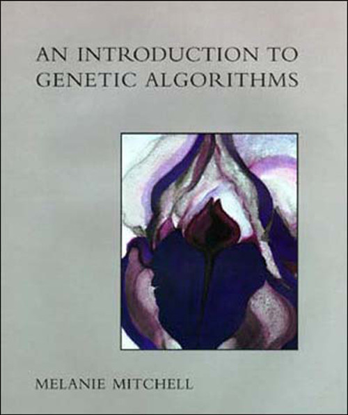 An Introduction to Genetic Algorithms by Melanie Mitchell, 9780262631853