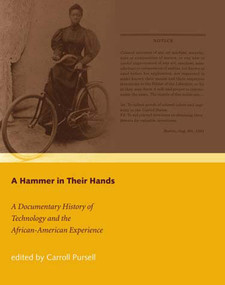 A Hammer in Their Hands (A Documentary History of Technology and the African-American Experience) by Carroll Pursell, 9780262661997