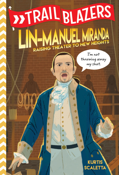 Trailblazers: Lin-Manuel Miranda (Raising Theater to New Heights) by Kurtis Scaletta, 9780593124468