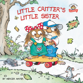 Little Critter's Little Sister (2-books-in-1) by Mercer Mayer, 9780593302033