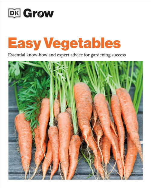 Grow Easy Vegetables (Essential Know-how and Expert Advice for Gardening Success) by Jo Whittingham, 9780744026825