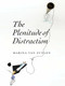 The Plenitude of Distraction by Marina Van Zuylen, 9780997567441