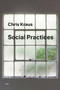 Social Practices by Chris Kraus, 9781635900392